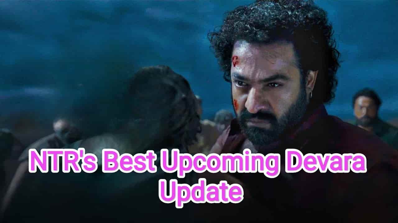 Jr. NTR's Best Upcoming Movie Devara