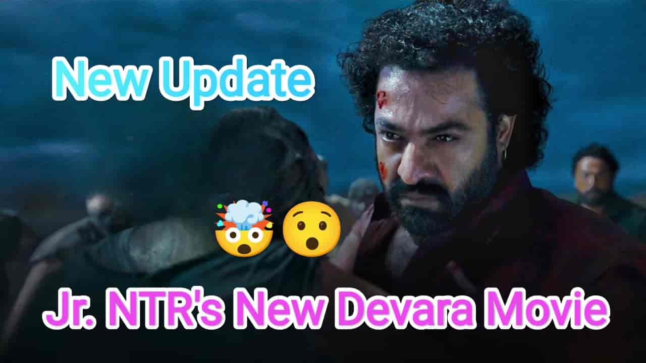 Jr. NTR's Best Upcoming Movie Devara Update